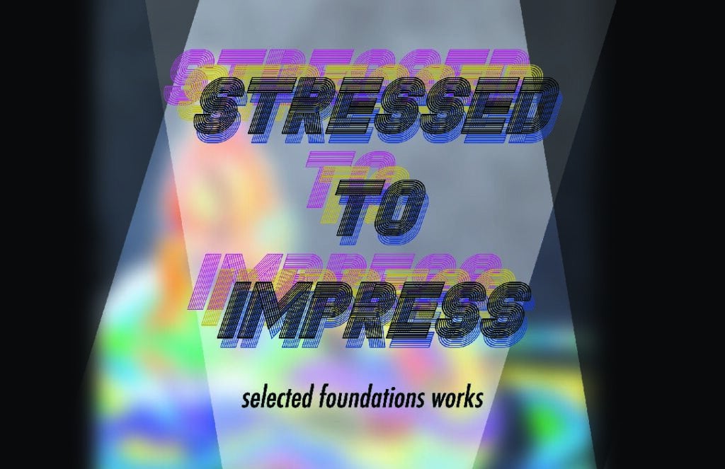 Selected Foundations Works: Stressed to Impress