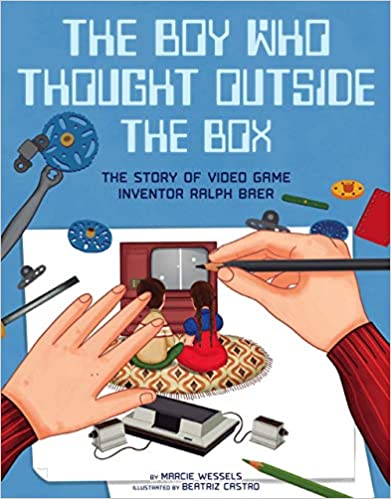 the boy who thought outside the box: the story of video game inventor ralph baer cover